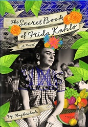 The Secret Book of Frida Kahlo (F.G. Haghenbeck)