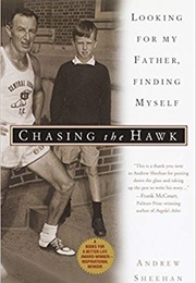 Chasing Hawk: Looking for My Father, Finding Myself (Andrew Sheehan)