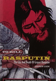 To Kill Rasputin (Andrew Cook)