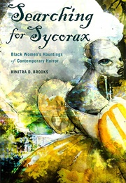 Searching for Sycorax (Kinitra D. Brooks)