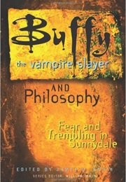 Buffy the Vampire Slayer and Philosophy (Ed. James B. South)