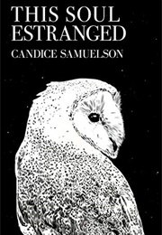 This Soul Estranged (Candice Samuelson)