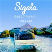 Lullaby - Sigala &amp; Paloma Faith