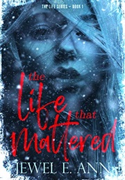 The Life That Mattered (Jewel E. Ann)