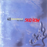 40 Seasons: The Best of Skid Row - Skid Row