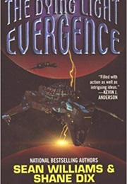 Evergence 2: The Dying Light (Sean Williams &amp; Shane Dix)