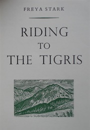 Riding to the Tigris (Freya Stark)