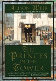 The Princes in the Tower (Alison Weir)