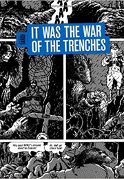 It Was the War of the Trenches (Jacques Tardi)