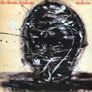 The Dream Syndicate - Medicine Show