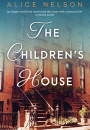 The Children&#39;s House (Alice Nelson)