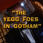 The Yegg Foes in Gotham