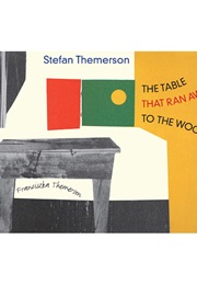 The Table That Ran Away to the Woods (Stefan Themerson)