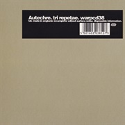 (1995) Autechre - Tri Repetae