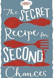 The Secret Recipe for Second Chances (J. D. Barrett)