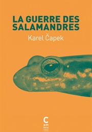 La Guerre Des Salamandres (Karel Capek)