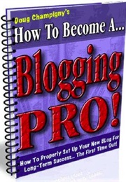 How to Become a Blogging Pro (Doug Champigny)