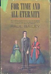 For Time and All Eternity by Paul Bailey