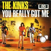 You Really Got Me - The Kinks