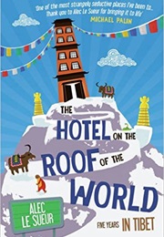 The Hotel on the Roof of the World (Alec Le Sueur)