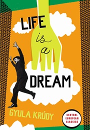 Life Is a Dream (Gyula Krúdy)