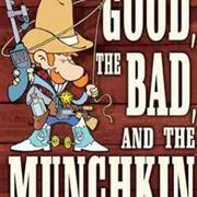 The Good the Bad and the Munchkin