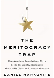 The Meritocracy Trap (Daniel Markovits)