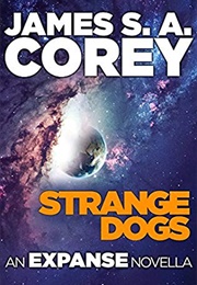 Strange Dogs (James S. A. Corey)