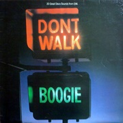 Don&#39;t Walk, Boogie