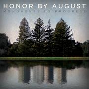 Honor by August - Monuments to Progress