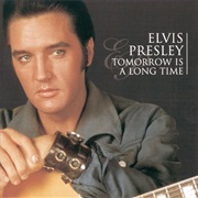 Elvis Presley, Tomorrow Is a Long Time