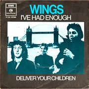 I&#39;ve Had Enough - Wings