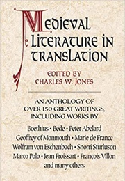 Medieval Literature in Translation, (Ed. Charles W. Jones)