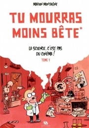 Tu Mourras Moins Bête #1 (Marion Montaigne)