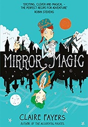 Mirror Magic (Claire Fayers)