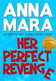 Her Perfect Revenge (Anna Mara)