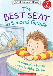 The Best Seat in 2nd Grade (Katharine Kenah)