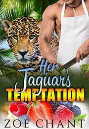 Her Jaguar&#39;s Temptation (Zoe Chant)