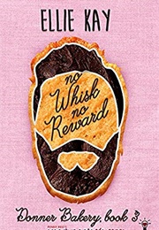 No Whisk No Reward (Penny Reid &amp; Ellie Kay)