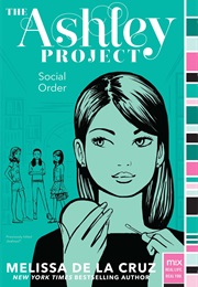 The Ashley Project: Social Order (Melissa De La Cruz)