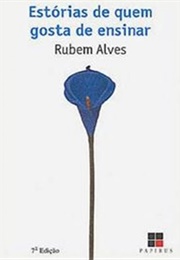 Estórias De Quem Gosta De Ensinar (Rubem Alves)