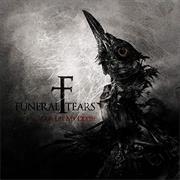 Funeral Tears - Your Life, My Death