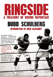 Ringside: A Treasury of Boxing Reportage (Budd Schulberg)