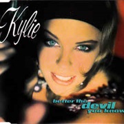 Kylie Minogue - Better the Devil You Know