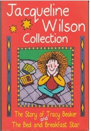 The Jacqueline Wilson Collection: &quot;The Story of Tracy Beaker&quot;, and &quot;The Bed and Breakfast Star&quot; (Jacqueline Wilson)