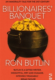 Billionaires&#39; Banquet (Ron Butlin)