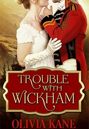 Trouble With Wickham (Olivia Kane)
