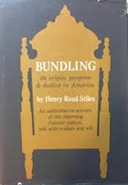 Bundling: It&#39;s Origin, Progress and Decline in America (Henry Reed Style)