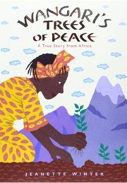 Wangari&#39;s Trees of Peace (Jeanette Winter)