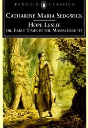 Hope Leslie (Sedgwick, Catherine Maria)